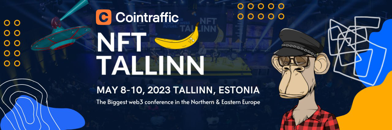 NFT Tallinn Vol2: The Biggest Web3 Conference in Northern & Eastern Europe, with Cointraffic as Media Partner